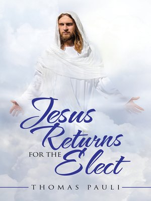 cover image of Jesus Returns for the Elect